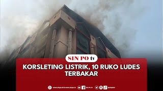 Korsleting Listrik 10 Ruko Ludes Terbakar [upl. by Ayanej]