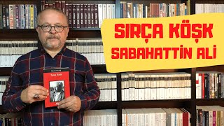 SIRÇA KÖŞK  SABAHATTİN ALİ [upl. by Kaylee]