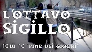 LOTTAVO SIGILLO 10di10  Fine dei giochi [upl. by Ahsinehs144]