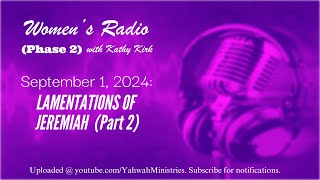 Womens Radio Phase 2  LAMENTATIONS OF JEREMIAH Part 2 [upl. by Yecies]