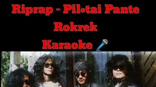 Riprap  Pil•tai Pante Rokrek  Karaoke 🎤  Instrumental Lyrics [upl. by Frazier]