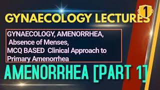 GYNAECOLOGY AMENORRHEA Absence of Menses Clinical Approach to Primary Amenorrhea NEET PG 2021 [upl. by Ennalyrehc]