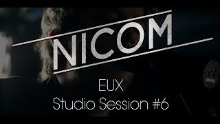 Nicom  Eux SESSION STUDIO 6 [upl. by Johnsson]