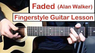 Faded  Alan Walker  Fingerstyle Guitar Lesson Tutorial How to play Fingerstyle Guitar [upl. by Angrist]