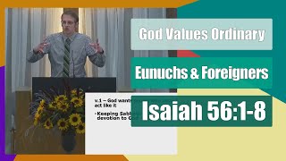 Eunuchs amp Foreigners  God Values Ordinary  Isaiah 5618 [upl. by Hilario]