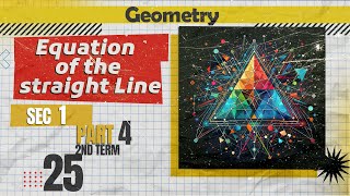 Math  Geometry  sec 1  Equation of the straight Line  Part 4 [upl. by Fleming6]