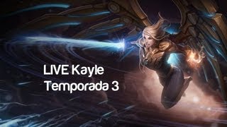 LIVE Kayle AP Temporada 3 Maestra de Auriel Ep 106 [upl. by Ailem747]