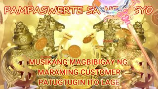 PAMPASWERTE SA NEGOSYO MUSIKANG MAGBIBIGAY NG MARAMING CUSTOMER PATUGTUGIN ITO LAGE [upl. by Southard]