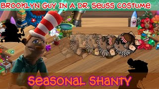 My Singing Monsters  Brooklyn Guy In A Dr Seuss Costume  Seasonal Shanty FANMADE [upl. by Laynad407]