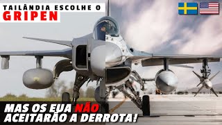 Tailândia escolhe o GRIPEN mas EUA NÃO aceitam a DERROTA do F16 Por que a venda é tão importante [upl. by Ollehto]