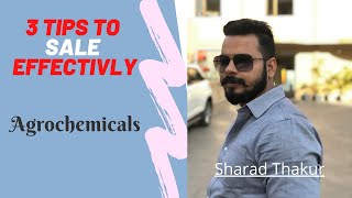 Agrochemicals  3 Sales Tips  Sharad Thakur [upl. by Ajan]