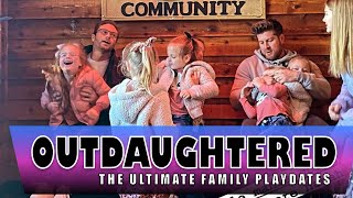 OutDaughtered  THE BUSBY QUINTS AND THE ULTIMATE FAMILY PLAYDATES  THROWBACK UPDATES 2024 [upl. by Ettenuahs609]