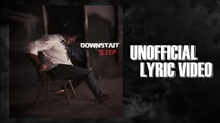 Downstait  Sleep Unofficial Lyric Video FLASHING LIGHTS [upl. by Melva]