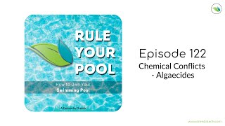 Chemical Conflicts  Algaecides  Rule Your Pool Episode 122 [upl. by Aehcim158]