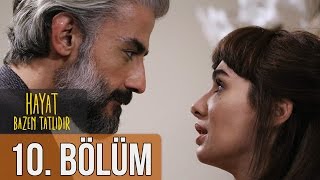 Hayat Bazen Tatlıdır 10 Bölüm HD [upl. by Alarice]