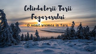 Colindatorii Ardealului din Tara Fagarasului ❄️ O venit vremea in Tara  Oficial Video ❄️ [upl. by Ycart374]