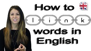 How to Link Words  Speak English Fluently  Pronunciation Lesson [upl. by Leschen]