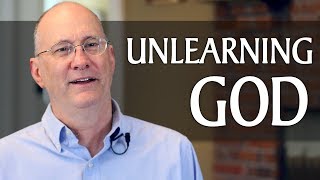 Unlearning God How Unbelieving Helped Me Believe [upl. by Aillemac]