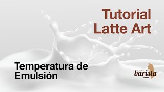 Tutorial Latte Art PARTE 1 Temperatura de emulsión [upl. by Llenel489]