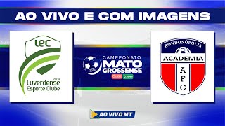 Matogrossense 2024  1ª Divisão Luverdense x Academia  Sétima rodada  AO VIVO [upl. by Eward]