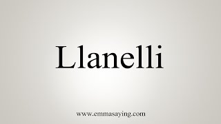 How To Say Llanelli [upl. by Dasi]