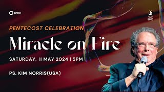 Miracle On Fire  Ps Kim Norris USA  Pentecost Celebration 11 Mei 2024  BFCC Basilea Center [upl. by Naginnarb400]