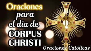 Oración por el Jueves de Corpus Christi 🙏 Fiesta del Cuerpo y la Sangre de Cristo en la Eucaristía 💖 [upl. by Hicks]