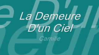 La Demeure Dun CielCamille [upl. by Leanahtan250]