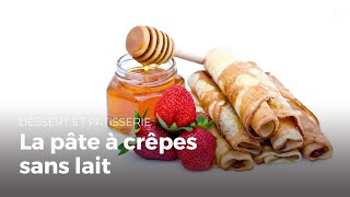 Préparer une pâte à crêpes sans lait  Recettes de crêpes [upl. by Mahla]