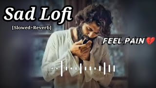 Sad Lofi Songs  Alone Broken Lofi Song SlowedReverb  Sad Songs For Night Sleeping Broken 💔😭 [upl. by Seigler]