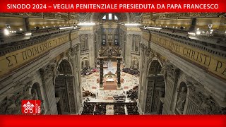 Sinodo 2024 – Veglia Penitenziale 1 ottobre 2024 Papa Francesco [upl. by Haeel885]