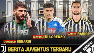 Berita JUVENTUS Terbaru  Adrien Rabiot Giovanni Di Lorenzo Domenico Berardi⚽💯✅ [upl. by Eichman763]