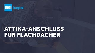 AttikaAnschluss für Flachdächer mit Polar  BMI Icopal [upl. by Byers]