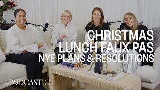 Christmas Lunch Faux Pas NYE Plans amp Resolutions SheerLuxe Podcast [upl. by Irehj722]