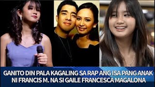 Ganito din pala KAGALING sa RAP ang ISA PANG ANAK ni Francis Magalona na si Gaile Francesca Magalona [upl. by Yrrehs]