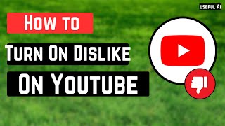 How To Turn On Dislike Button On Youtube  QUICK AND EASY [upl. by Voss]