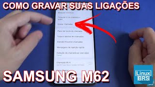 SAMSUNG GALAXY M62  COMO GRAVAR SUAS LIGAÇÕES [upl. by Fini456]