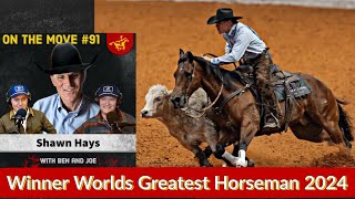 91 Shawn Hays  Winner Worlds Greatest Horseman 2024 [upl. by Dopp]