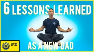 First Time Father Tips  6 Important Life Lessons I Learned as a New Dad [upl. by Hamas]