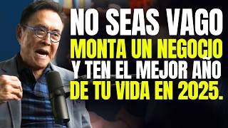 NO SEAS MÁS VAGO MONTA UN NEGOCIO ¡OBLÍGATE A TRABAJAR Y TEN EL MEJOR AÑO DE TU VIDA EN 2025 [upl. by Cut]