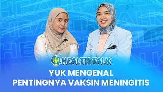 YUK MENGENAL PENTINGNYA VAKSIN MENINGITIS [upl. by Akitahs594]