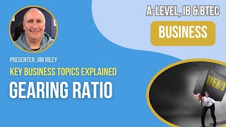 Gearing Ratio  ALevel IB amp BTEC Business [upl. by Tsnre]