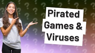 Does pirated games have viruses [upl. by Sajet532]