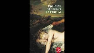 Le Parfum de Patrick Süskind  Livre Audio  Part 1 [upl. by Yrrap580]