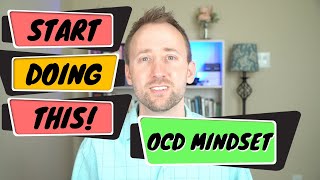 Your OCD quotMindsetquot  How To Be More Successful With Exposure and Response Prevention ERP [upl. by Danita]