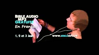 Bible audio  Les 3 épîtres de Jean  Bible MP3 en Français [upl. by Crist164]