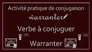 Conjugaison des verbes  Verbe Warranter [upl. by Pember945]