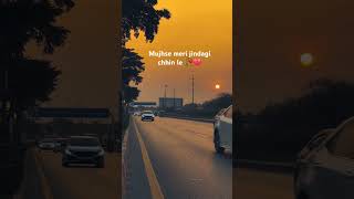 Mujhse meri jindagi chhin le 🥀💔WhatsApp heart broken sad status shorts​shayari​explore​ [upl. by Eenram153]