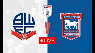 🔴 BOLTON WANDERERS vs IPSWICH TOWN LIVE Stream Football Match Online Today  iFollow [upl. by Lynnette]