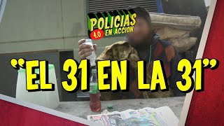 POLICÍAS EN ACCIÓN 40  quotEL 31 EN LA 31 [upl. by Ordnajela]